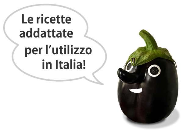 Le ricette addattate per l'utilizzo in Italia!